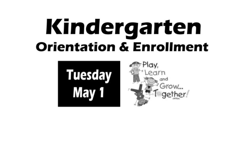 Information about kindergarten enrollment and orientation.