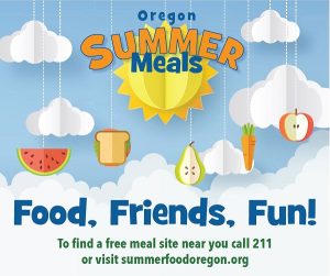 Find Free Summer Meal Sites call 211 or visit SummerFoodOregon.org